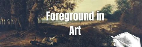 what is foreground in art and why do we need to understand the concept of depth?